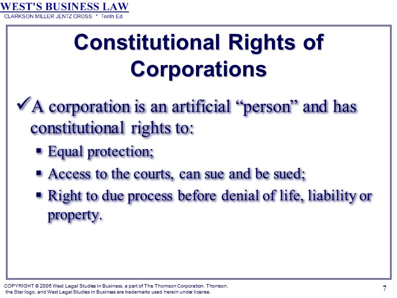 7 Constitutional Rights of Corporations A corporation is an artificial “person” and has constitutional